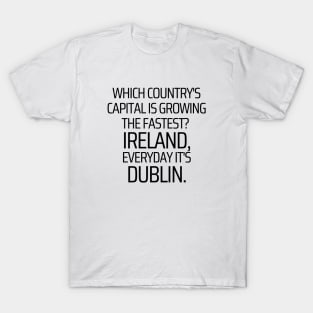 Ireland Capital Is Dublin T-Shirt